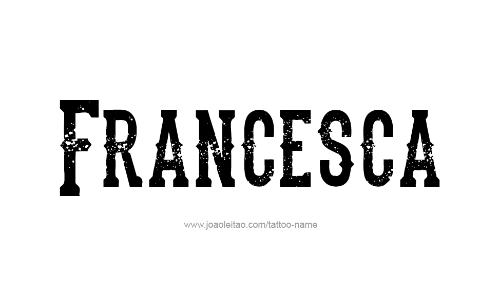 Tattoo Design Name Francesca   