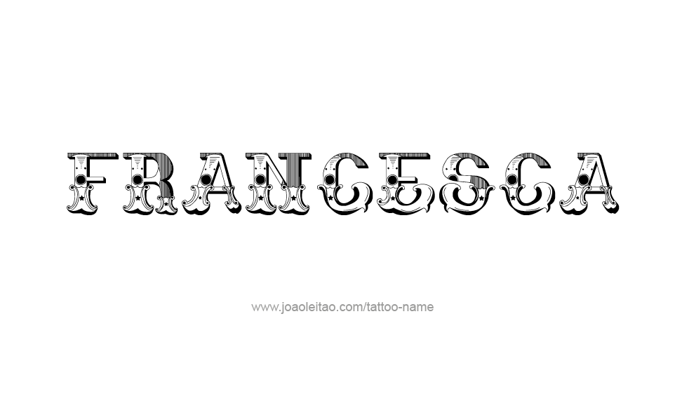 Tattoo Design Name Francesca   