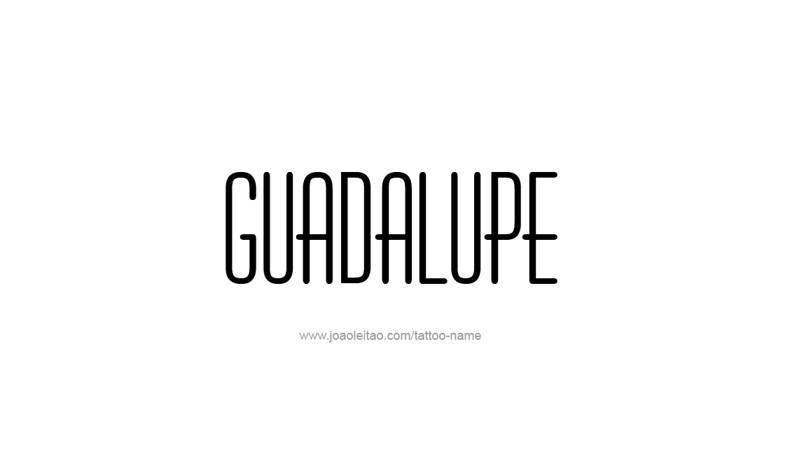 Tattoo Design Name Guadalupe   