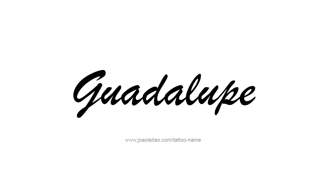 Tattoo Design Name Guadalupe   