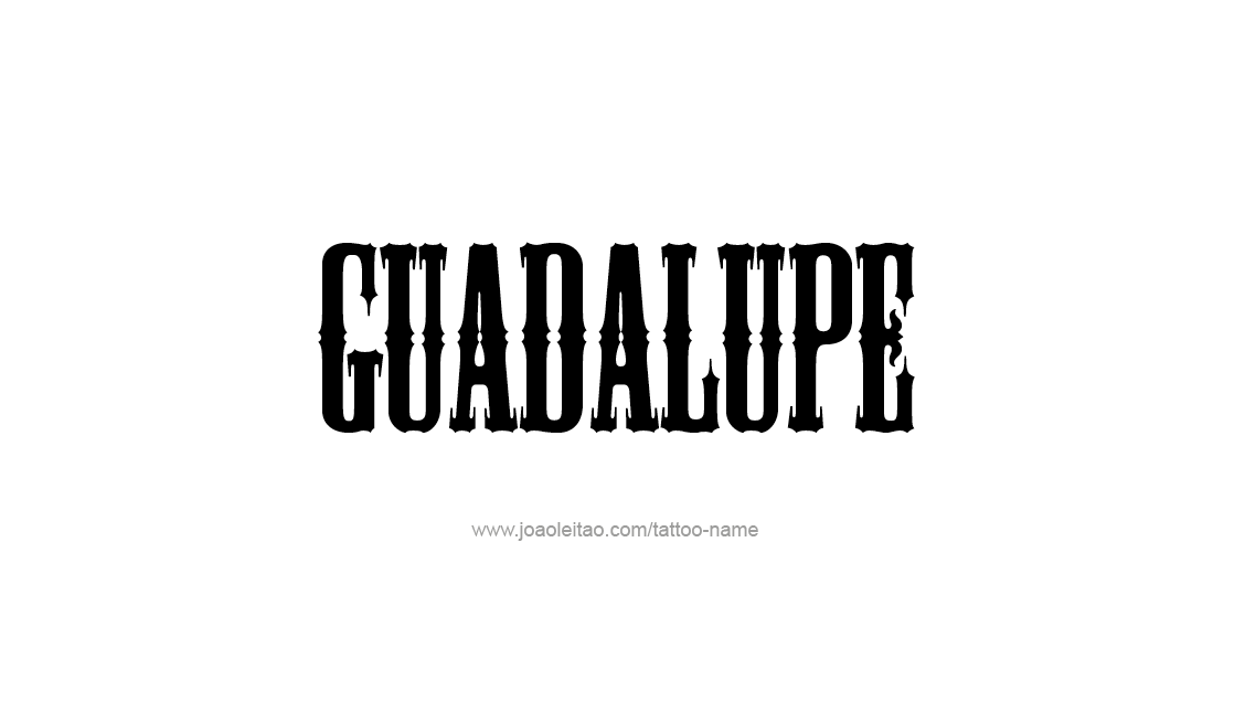 Tattoo Design Name Guadalupe   