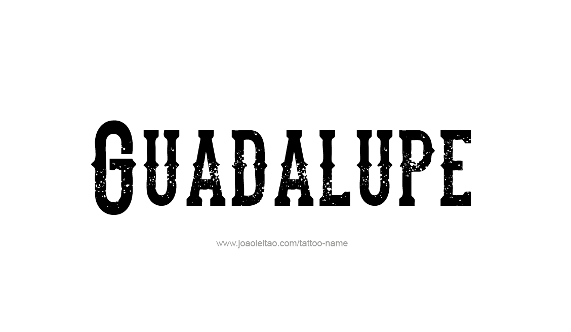 Tattoo Design Name Guadalupe   