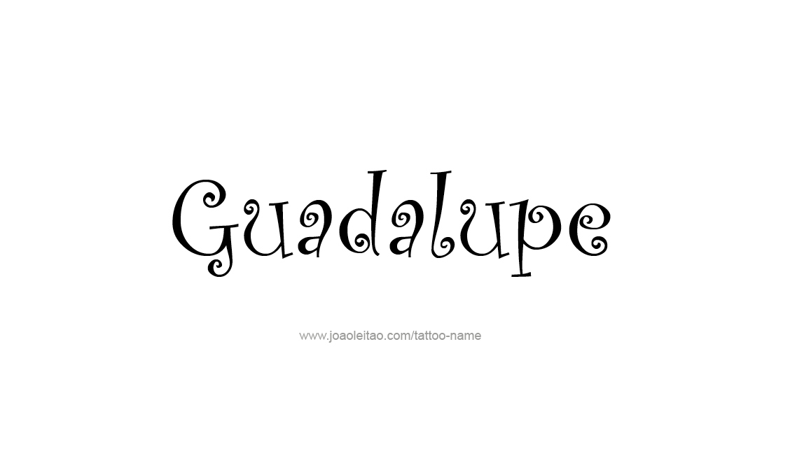 Tattoo Design Name Guadalupe   