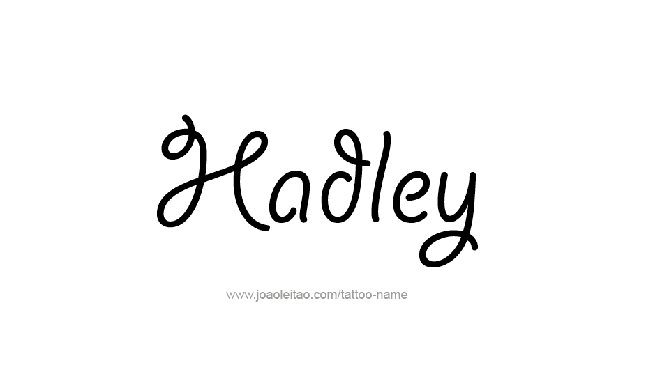 Tattoo Design Name Hadley   