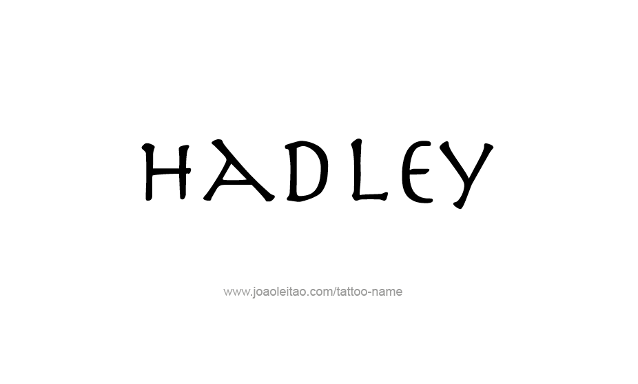 Tattoo Design Name Hadley   