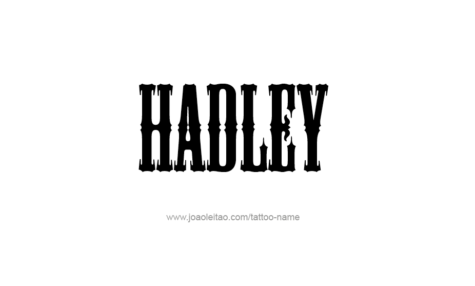 Tattoo Design Name Hadley   