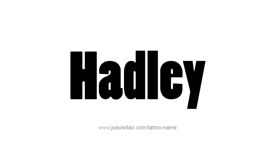 Tattoo Design Name Hadley   