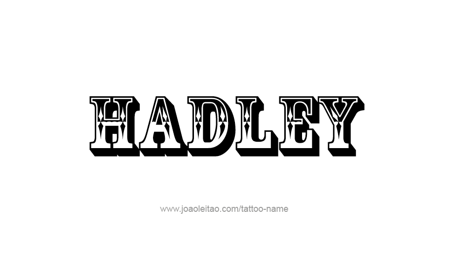 Tattoo Design Name Hadley   