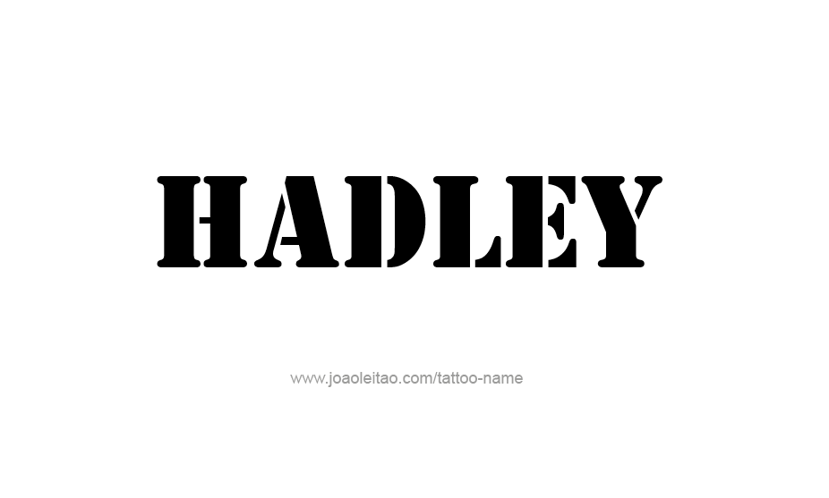 Tattoo Design Name Hadley   