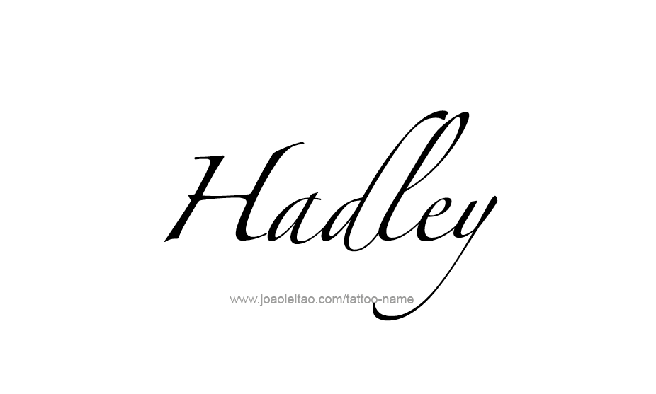 Tattoo Design Name Hadley   