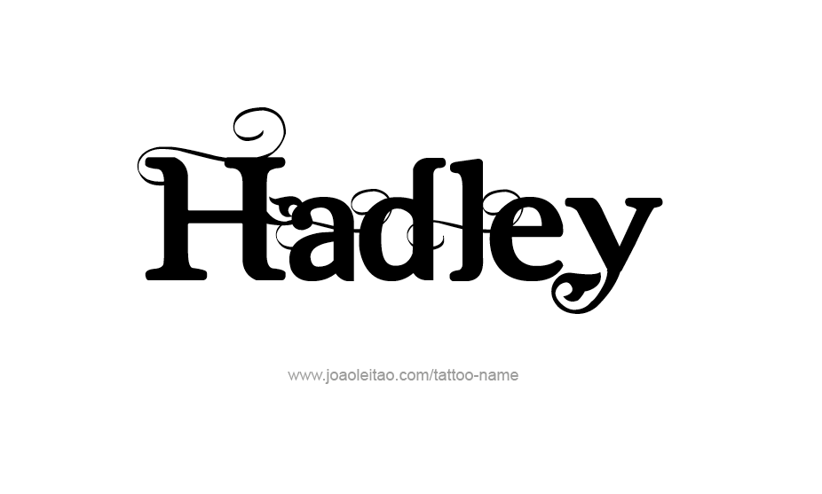 Tattoo Design Name Hadley   