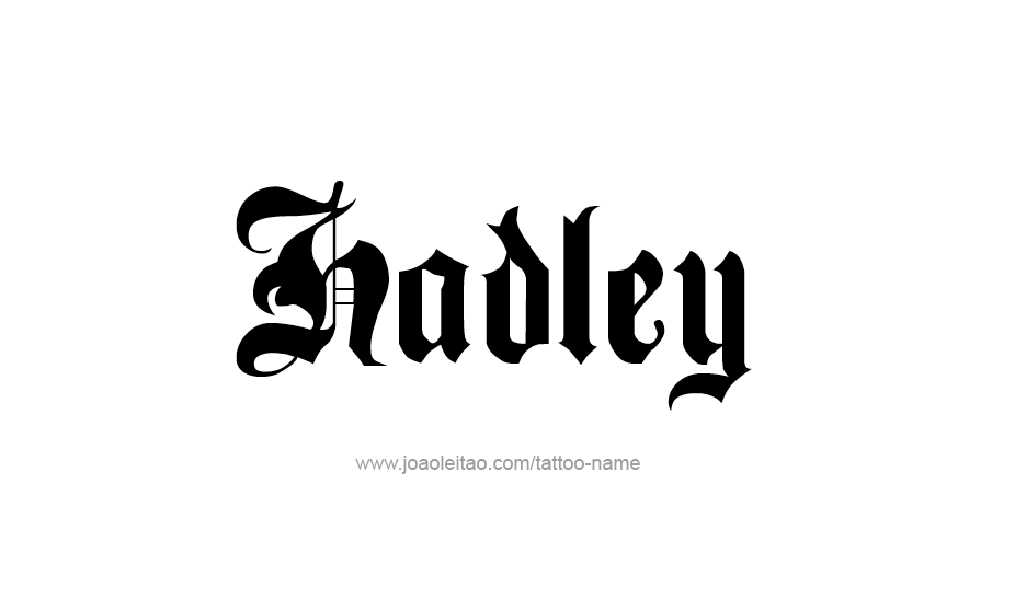 Tattoo Design Name Hadley   