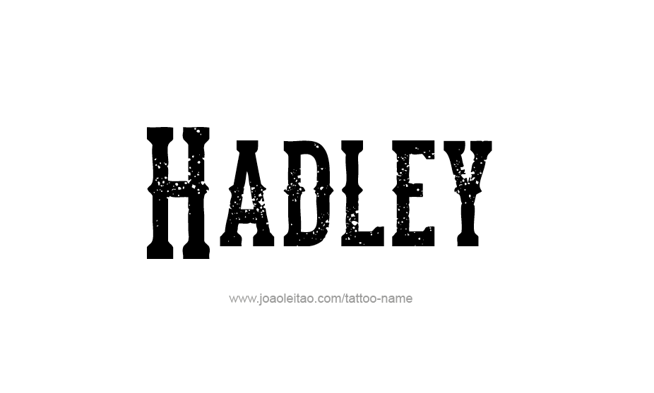 Tattoo Design Name Hadley   