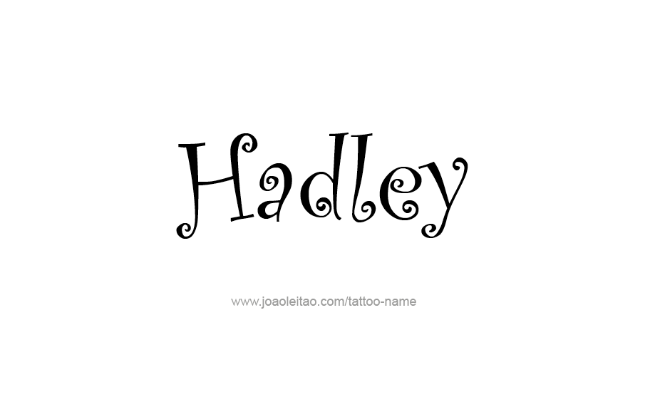 Tattoo Design Name Hadley   