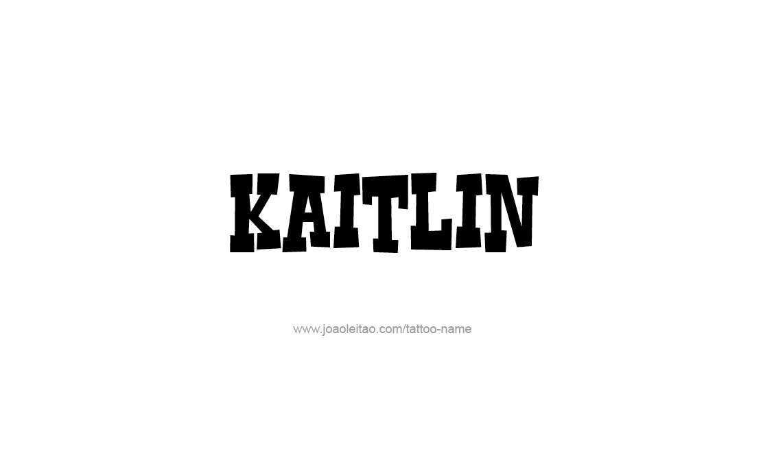 Tattoo Design Name Kaitlin   