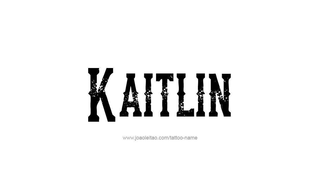 Tattoo Design Name Kaitlin   