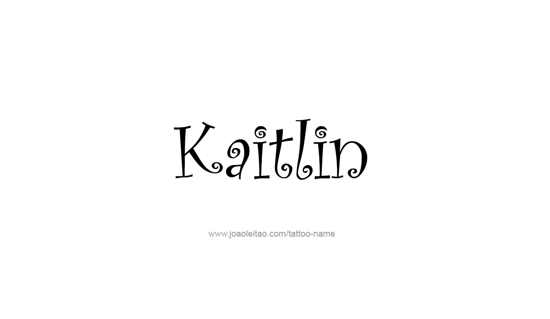 Tattoo Design Name Kaitlin   