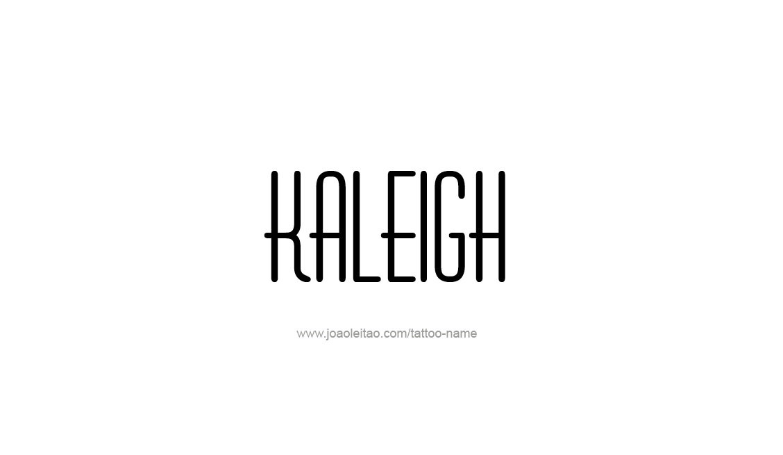 Tattoo Design Name Kaleigh   