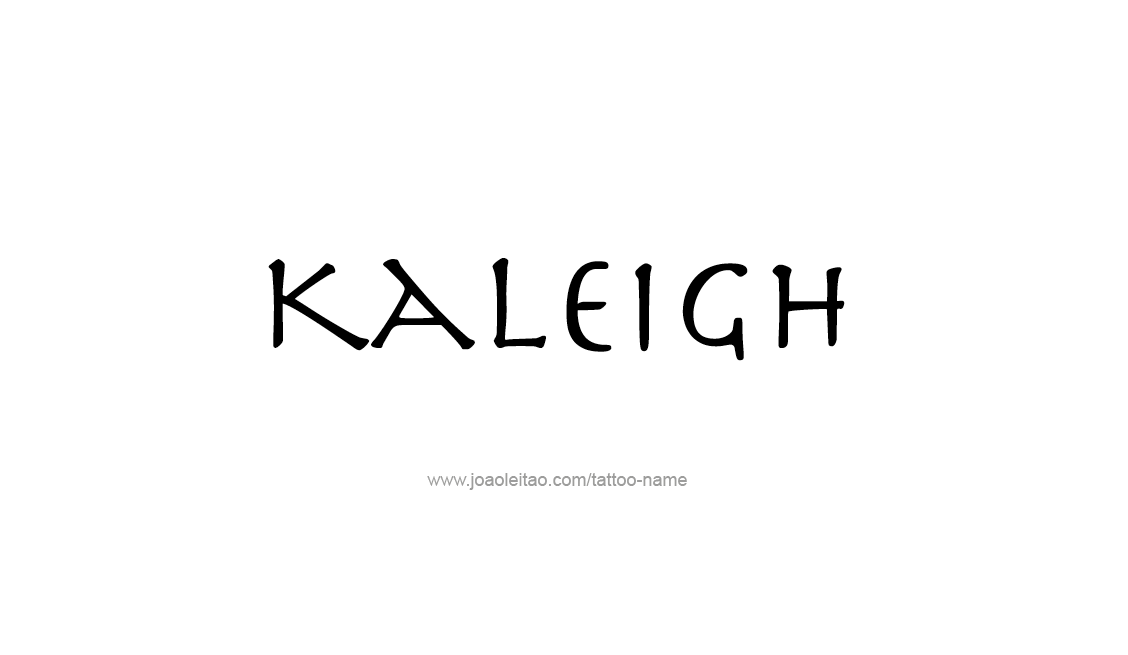 Tattoo Design Name Kaleigh   