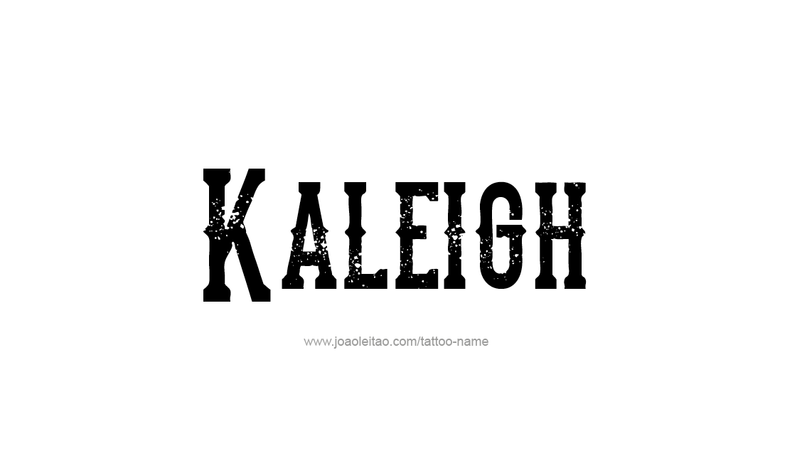 Tattoo Design Name Kaleigh   