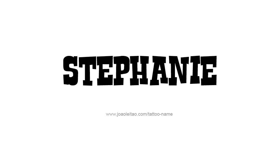 Tattoo Design Name Stephanie   