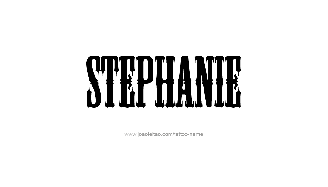 Tattoo Design Name Stephanie   