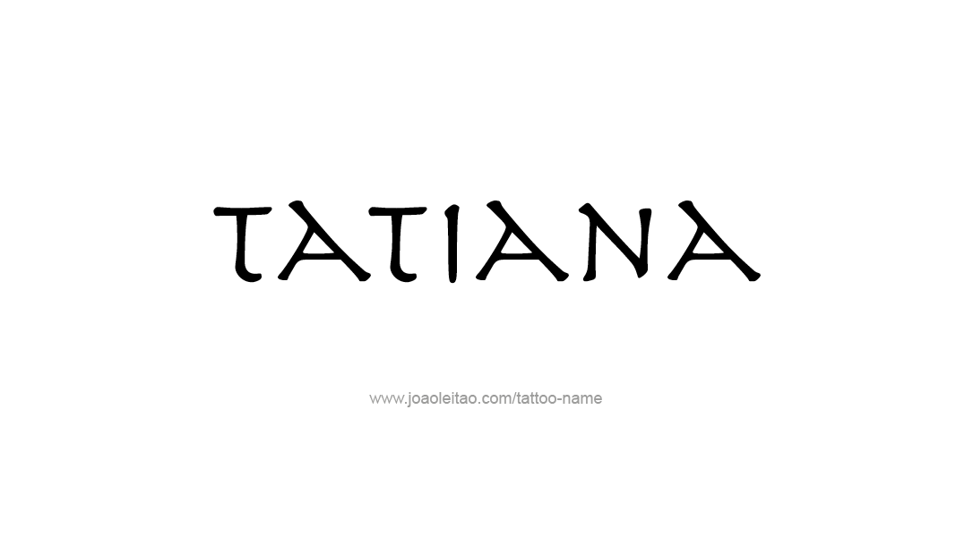 Tattoo Design Name Tatiana   