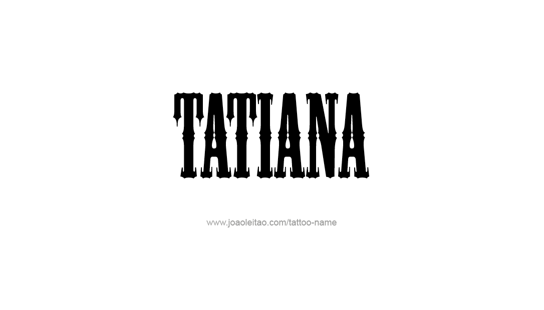 Tattoo Design Name Tatiana   