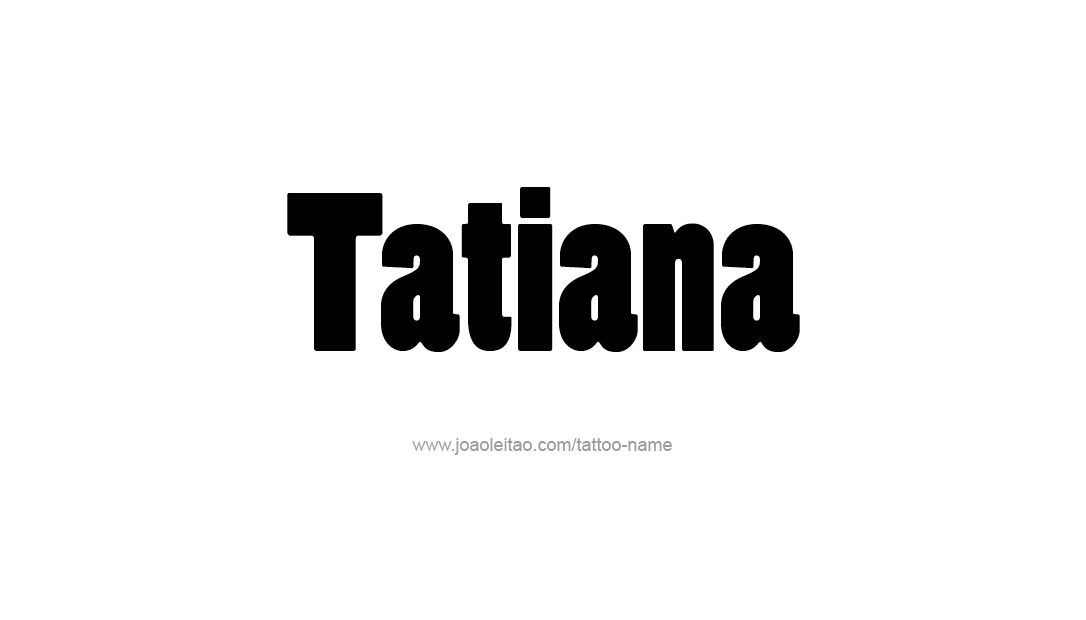 Tattoo Design Name Tatiana   