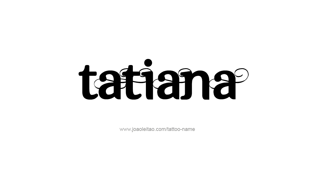 Tattoo Design Name Tatiana   