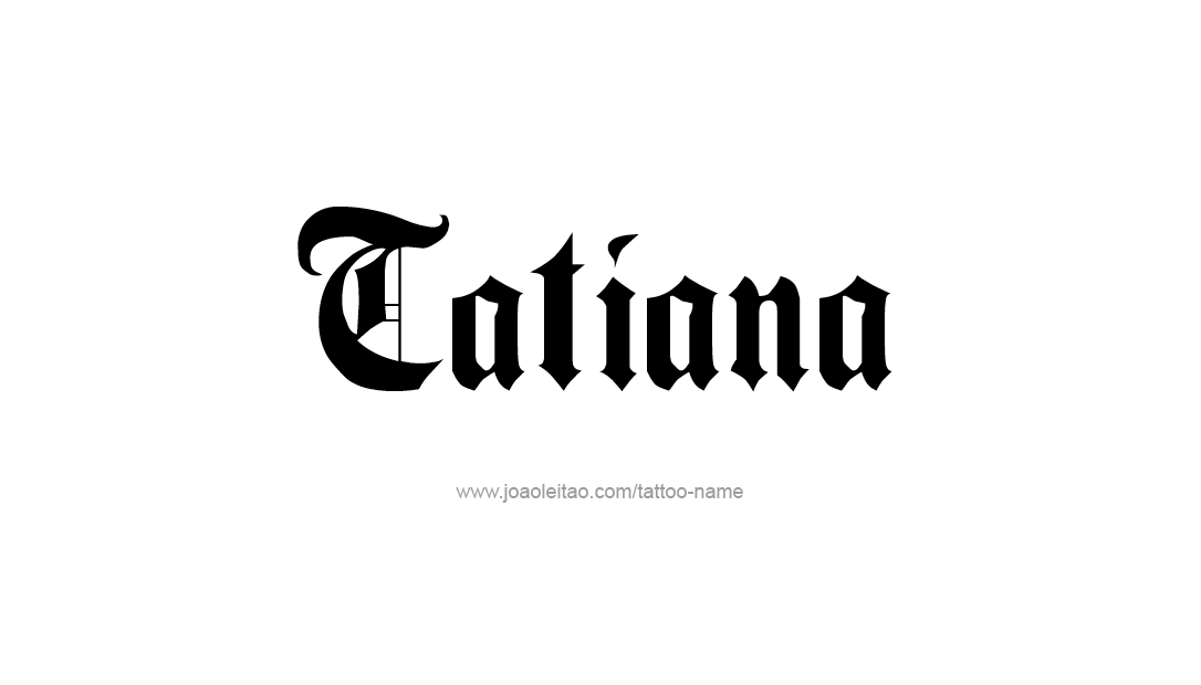 Tattoo Design Name Tatiana   