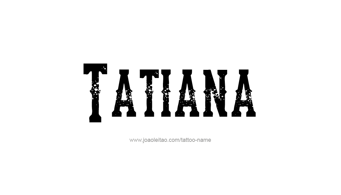 Tattoo Design Name Tatiana   