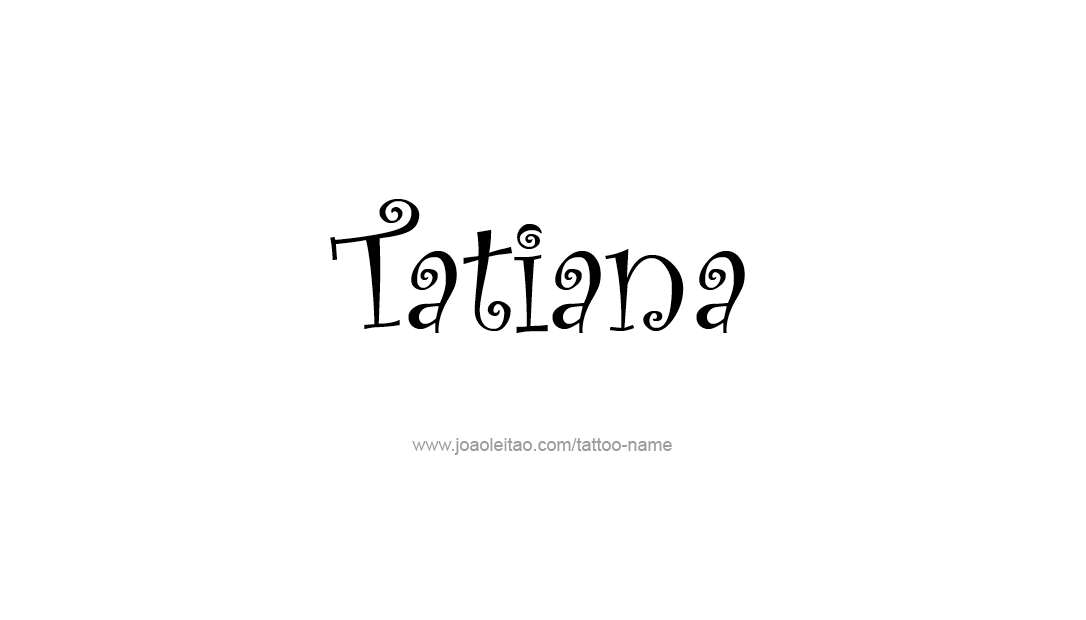 Tattoo Design Name Tatiana   