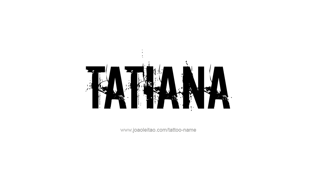 Tattoo Design Name Tatiana   