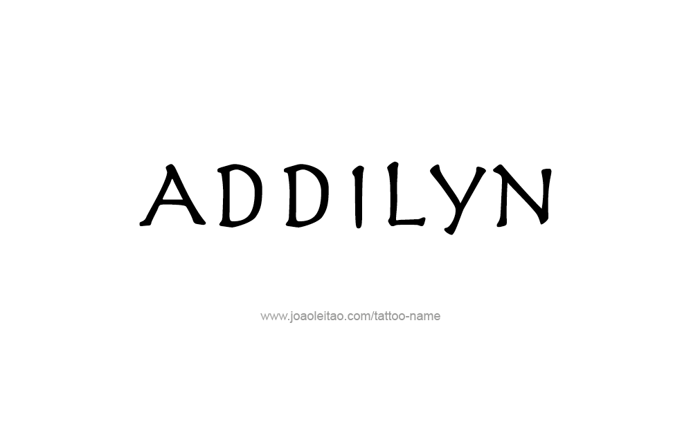 Tattoo Design  Name Addilyn   