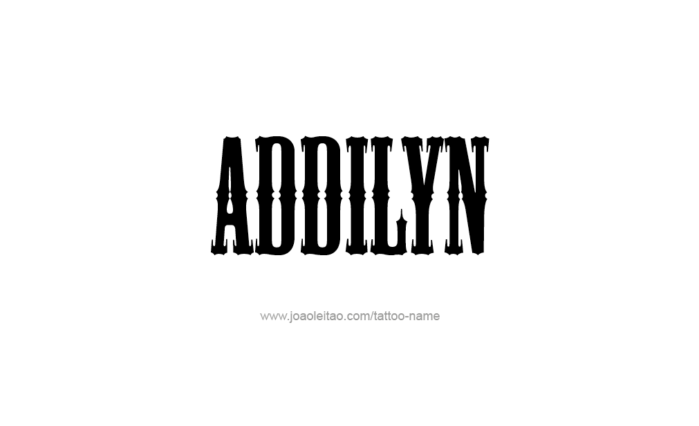 Tattoo Design  Name Addilyn   