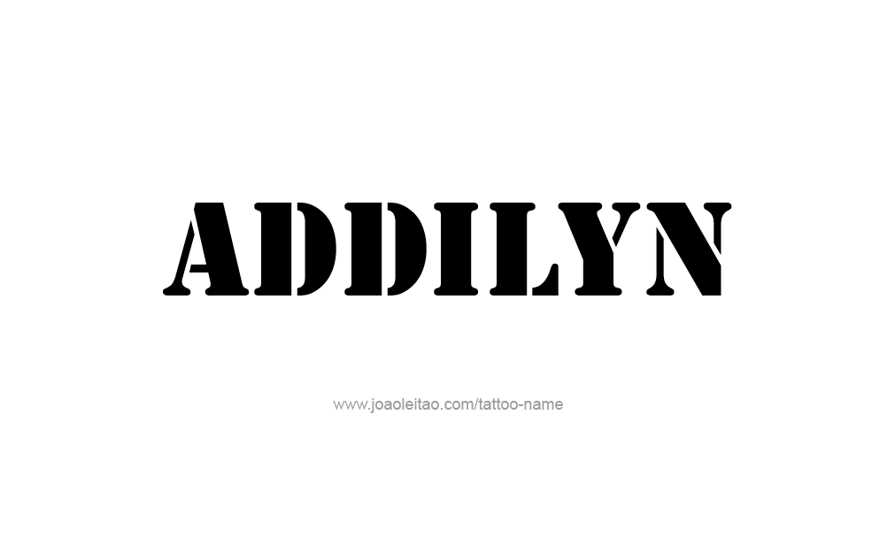 Tattoo Design  Name Addilyn   