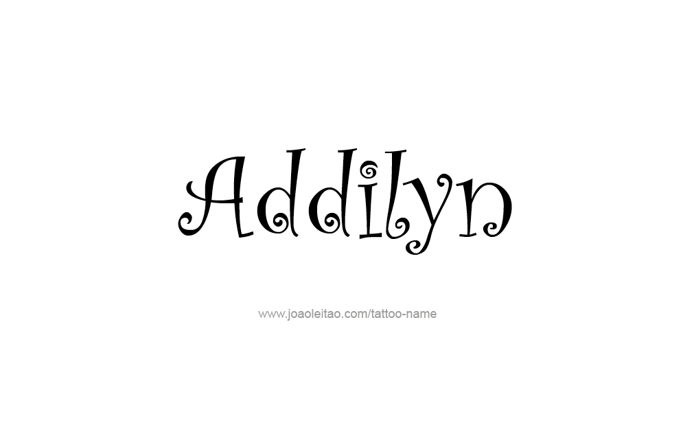 Tattoo Design  Name Addilyn   