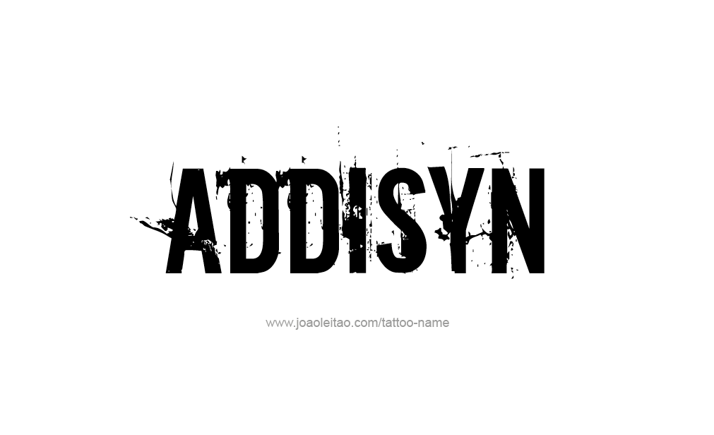 Tattoo Design  Name Addisyn   