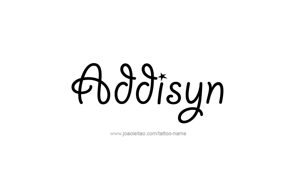 Tattoo Design  Name Addisyn   