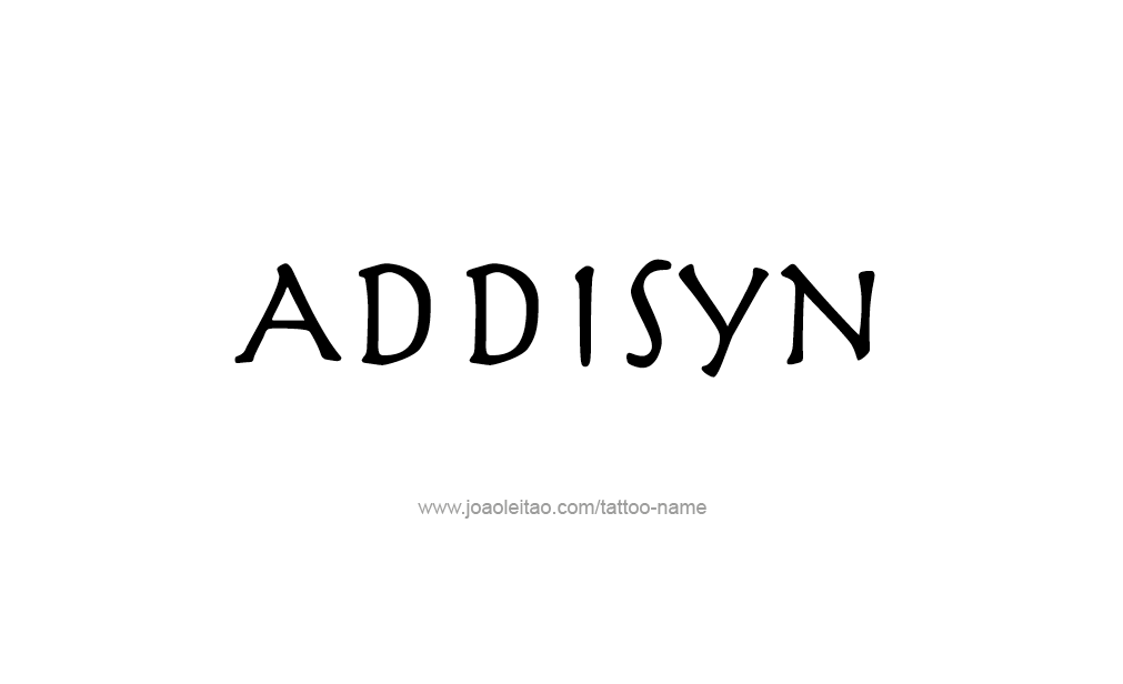 Tattoo Design  Name Addisyn   