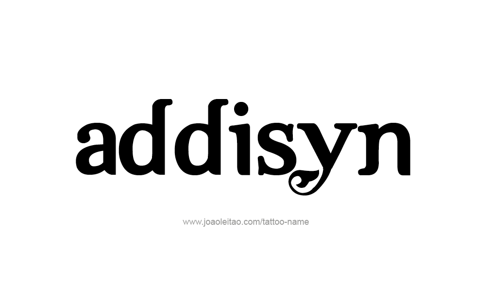 Tattoo Design  Name Addisyn   