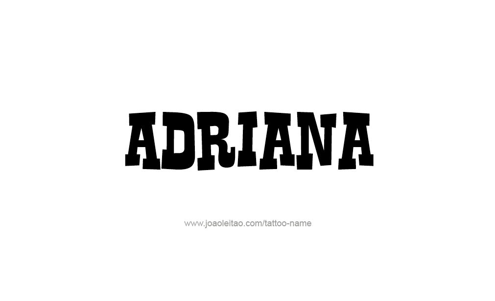 Tattoo Design  Name adriana   