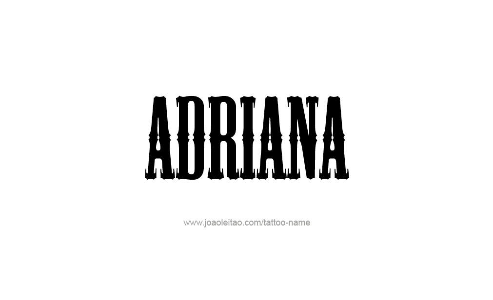 Tattoo Design  Name adriana   