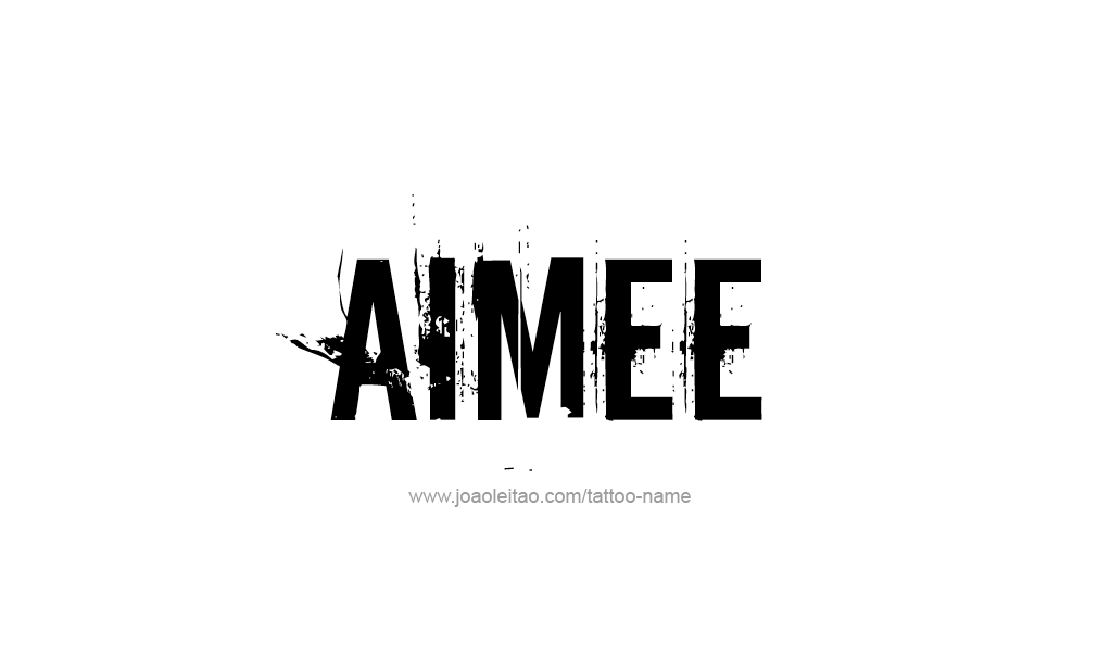 Tattoo Design  Name Aimee   