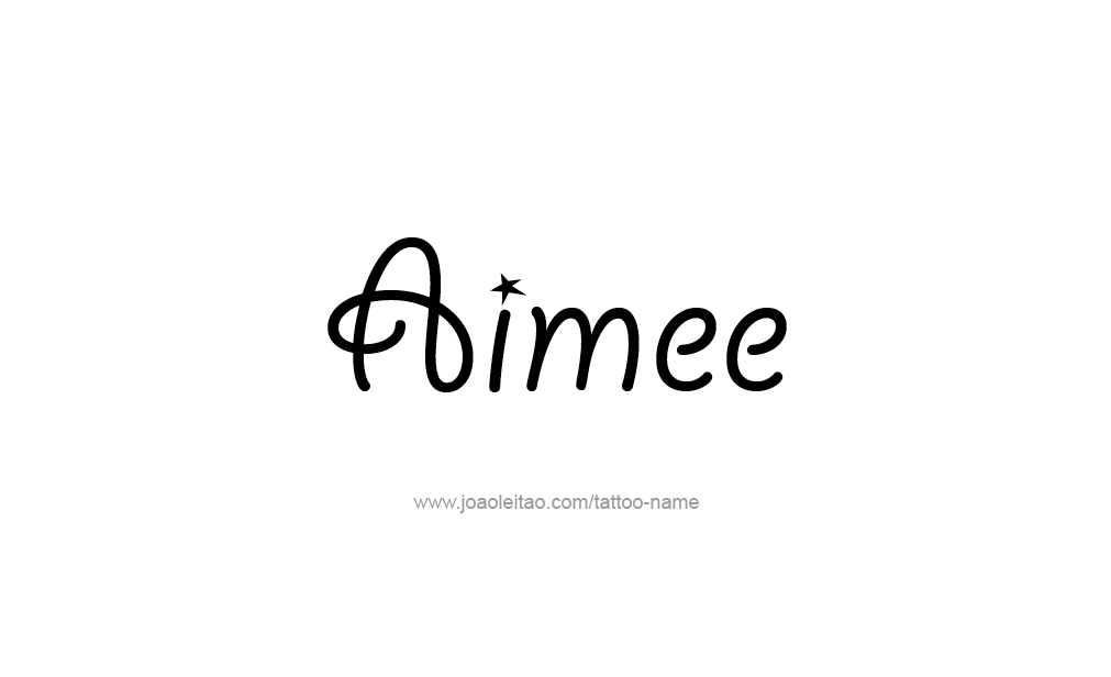 Tattoo Design  Name Aimee   