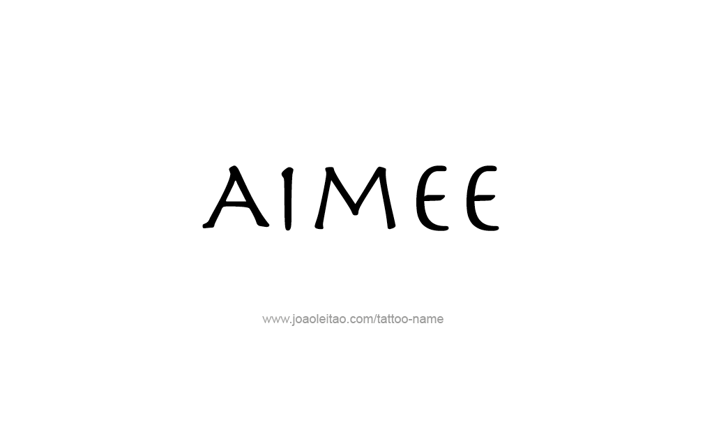 Tattoo Design  Name Aimee   