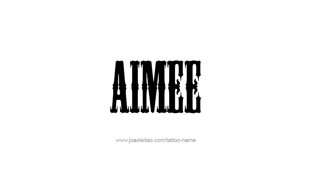 Tattoo Design  Name Aimee   