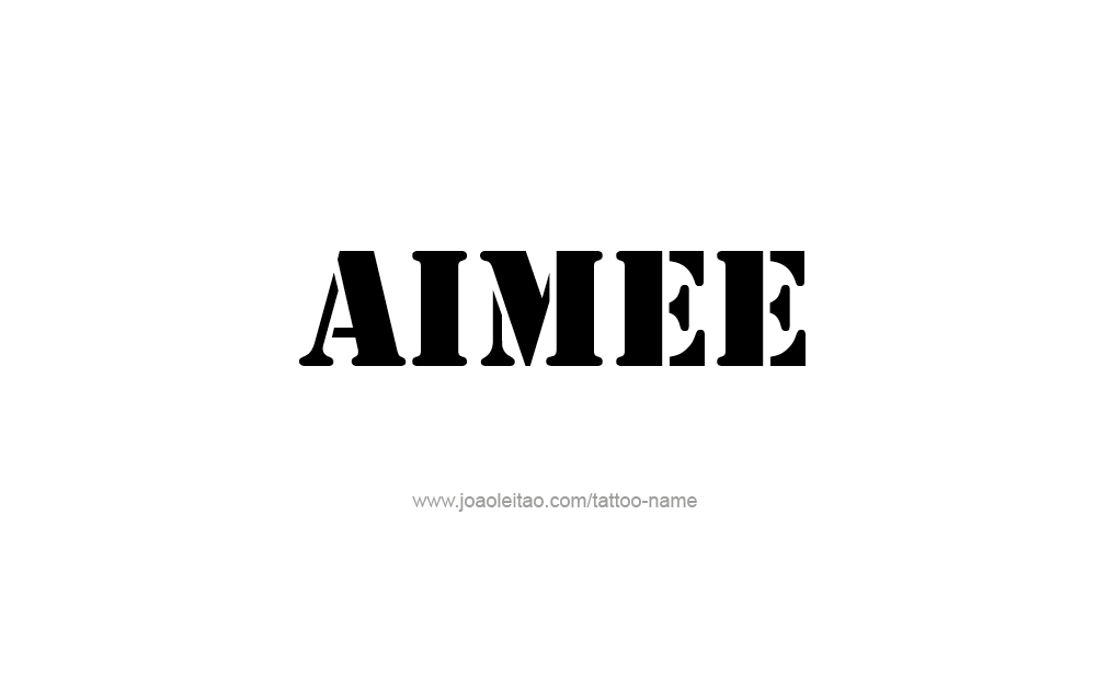 Tattoo Design  Name Aimee   