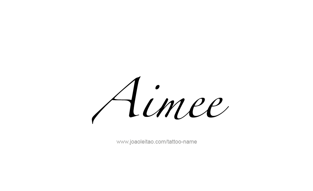 Tattoo Design  Name Aimee   